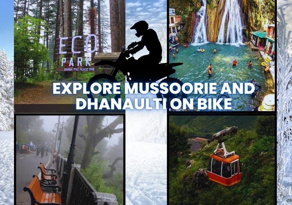 explore mussoorie and dhanaulti on bike